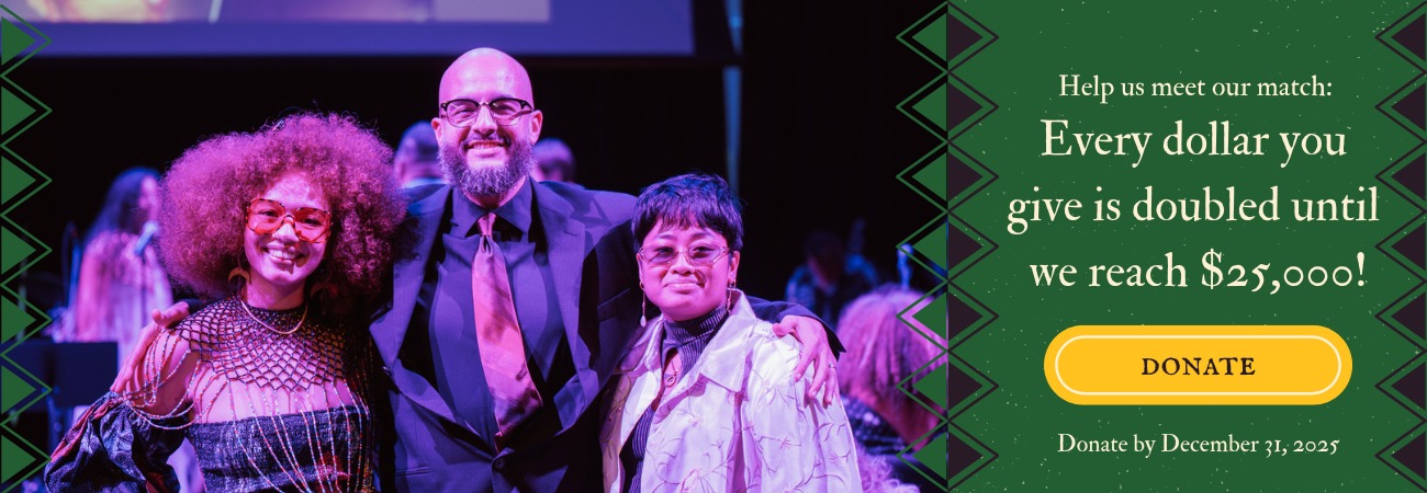 Help us meet our match! Every dollar you give is doubled until we meet $25000. Donate by 12/31/2025.